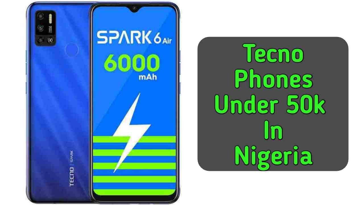 Tecno Phones Under 50000 Naira In Nigeria