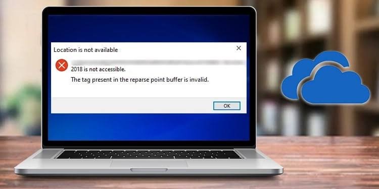 How to Fix OneDrive The Tag Present in the Reparse Point Buffer Is Invalid Error on Windows